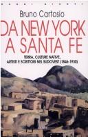 Cover of: Da New York a Santa Fe by Bruno Cartosio