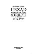 Cover of: Urząd Wojewódzki w Lubline w latach 1919-1939