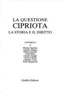 Cover of: La questione cipriota by [a cura di Augusto Sinagra e Claudio Zanghì] ; contributi di, Michael Stephen ... [et al.].
