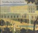 Cover of: Versailles, the American story by Pascale Richard