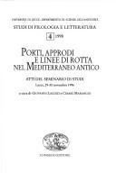 Cover of: Porti, approdi e linee di rotta nel Mediterraneo antico: atti del seminario di studi, Lecce, 29-30 novembre 1996