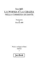 Cover of: La poesia e la grazia nella Commedia di Dante