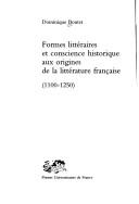 Cover of: Formes littéraires et conscience historique aux origines de la littérature française (1100-1250)