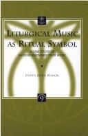 Cover of: Liturgical music as ritual symbol: a case study of Jacques Berthier's Taizé music