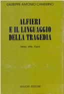 Cover of: Alfieri e il linguaggio della tragedia by Giuseppe Antonio Camerino