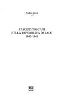 Cover of: Fascisti toscani nella Repubblica di Salò by Andrea Rossi