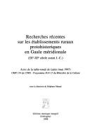 Cover of: Recherches récentes sur les établissements ruraux protohistoriques en Gaule méridionale (IXe-IIIe siècle avant J.-C.): actes de la table ronde de Lattes (mai 1997)