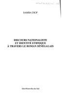 Cover of: Discours nationaliste et identité ethnique à travers le roman sénégalais