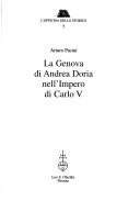 Cover of: La Genova di Andrea Doria nell'impero di Carlo V by Arturo Pacini