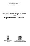Cover of: The 1565 Great Siege of Malta and Hipólito Sans's La Maltea by Arnold Cassola