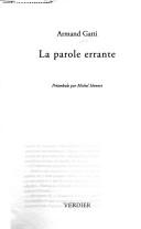 Cover of: La parole errante by Gatti, Armand.