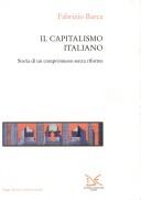 Cover of: Il capitalismo italiano: storia di un compromesso senza riforme