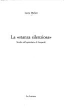 Cover of: La stanza silenziosa: studio sull'epistolario di Leopardi