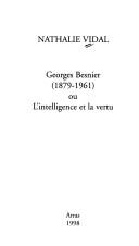 Cover of: Georges Besnier (1879-1961), ou, L'intelligence et la vertu