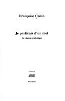 Je partirais d'un mot by Françoise Collin