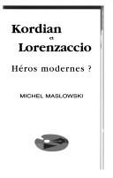 Cover of: Kordian et Lorenzaccio, héros modernes: essai