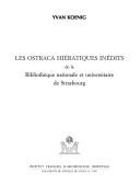 Cover of: Les ostraca hiératiques inédits de la Bibliothèque nationale et universitaire de Strasbourg