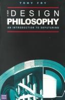 Cover of: A new design philosophy by Tony Fry