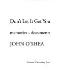 Cover of: Don't let it get you by O'Shea, John
