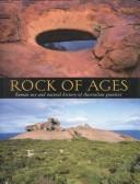 Cover of: Rock of ages: human use and natural history of Australian granites
