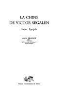 Cover of: La Chine de Victor Segalen: Stèles, Equipée