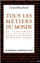 Cover of: Tous les métiers du monde: le traitement des données professionnelles en histoire sociale