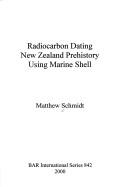 Cover of: Radiocarbon dating New Zealand prehistory using marine shell