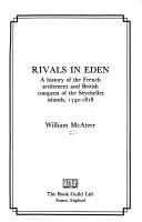 Cover of: Rivals in Eden: a history of the French settlement and British conquest of the Seychelles Islands, 1742-1818