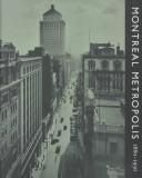 Cover of: Montreal metropolis, 1880-1930