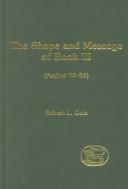 Cover of: The shape and message of Book III: Psalms 73-89