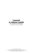 Cover of: L' essentiel en médiation familiale: une approche psychologique