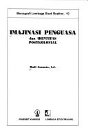 Cover of: Imajinasi penguasa dan identitas postkolonial