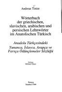 Cover of: Wörterbuch der griechischen, slavischen, arabischen und persischen Lehnwörter im anatolischen Türkisch = by Andreas Tietze