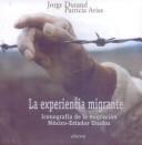 Cover of: La experiencia migrante: iconografía de la migración México-Estados Unidos