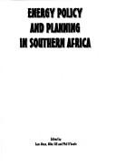 Cover of: Energy policy and planning in southern Africa by edited by Sam Moyo, Mike Sill, and Phil O'keefe.