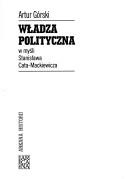 Władza polityczna w myśli Stanisława Cata-Mackiewicza by Artur Górski