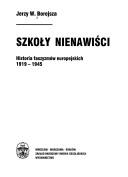 Cover of: Szkoły nienawiści: historia faszyzmów europejskich 1919-1945
