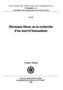 Hermann Hesse ou la recherche d'un nouvel humanisme by Christine Mondon