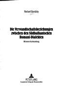 Die Verwandtschaftsbeziehungen zwischen den Südbalkanischen Romani-Dialekten by Norbert Boretzky