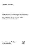 Cover of: Prinzipien der Irregularisierung: eine kontrastive Analyse von zehn Verben in zehn germanischen Sprachen