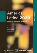 Cover of: América Latina 2020: escenarios, alternativas, estategias