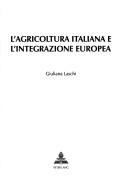 Cover of: L' agricoltura italiana e l'integrazione europea