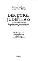 Cover of: Der ewige Judenhass: christlicher Antijudaismus, deutschnationale Judenfeindlichkeit, rassistischer Antisemitismus