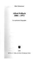 Cover of: Alfred Fellisch 1884-1973: eine politische Biographie