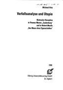 Cover of: Verfallsanalyse und Utopie: Nietzsche-Rezeption in Thomas Manns "Zauberberg" und in Robert Musils "Der Mann ohne Eigenschaften"