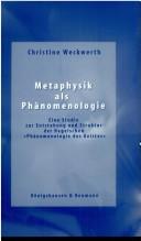 Cover of: Metaphysik als Phänomenologie: eine Studie zur Entstehung und Struktur der Hegelschen "Phänomenologie des Geistes"