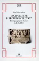 Cover of: Voci politiche in Properzio erotico: ideologia e progetto elegiaco in II,16 e III,11