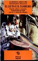 Cover of: Il liuto e il tamburo: il Mali e la sua musica tradizionale