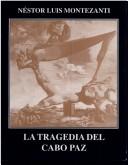 Cover of: La tragedia del Cabo Paz by Néstor Luis Montezanti, Néstor Luis Montezanti