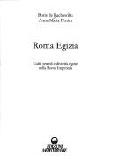 Cover of: Roma egizia: culti, templi e divinità egizie nella Roma imperiale